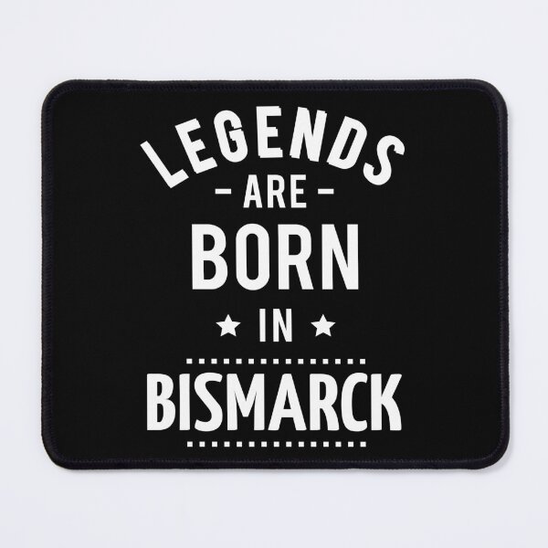 Item preview, Legends Are Born In Bismarck designed and sold by GoodVibesWX9.