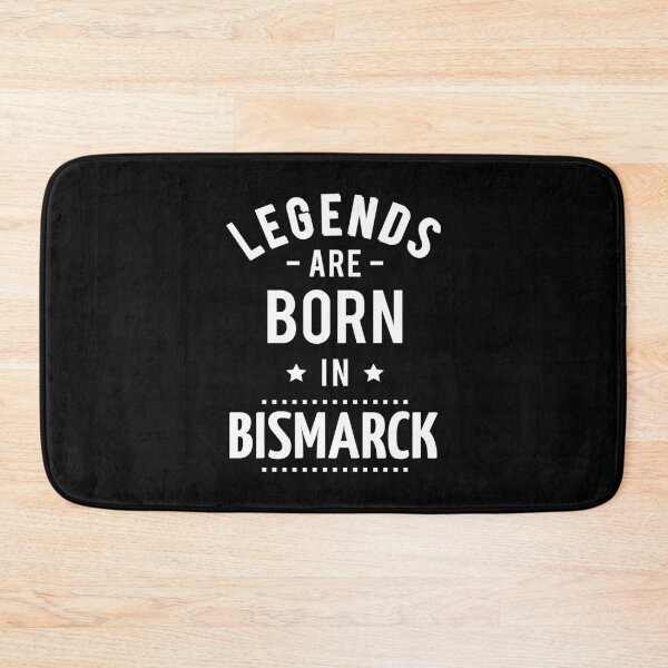 Item preview, Legends Are Born In Bismarck designed and sold by GoodVibesWX9.