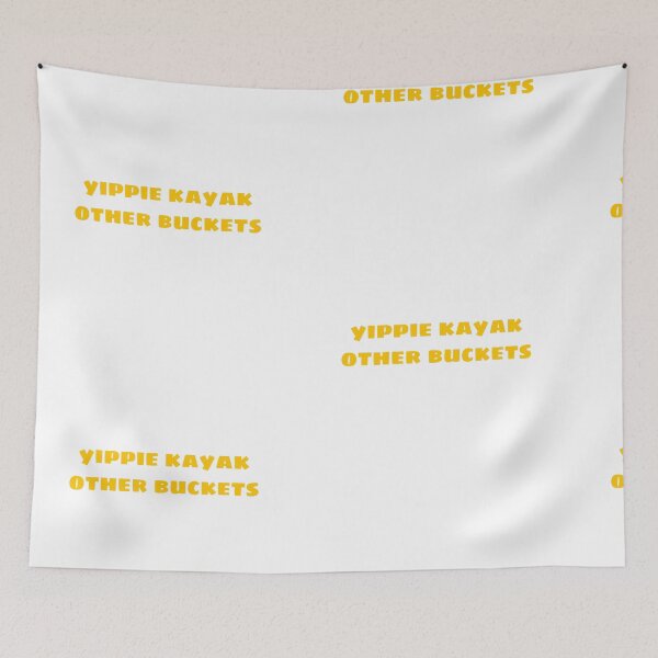 Item preview, Yippie kayak other buckets designed and sold by Fifi263.