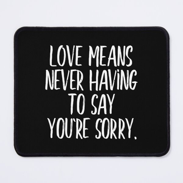 Item preview, Never having to say sorry (white) designed and sold by didijuca.