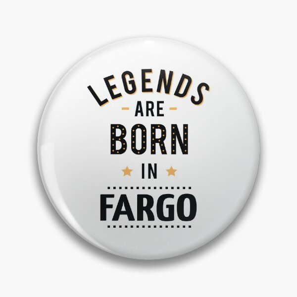 Item preview, Legends Are Born In Fargo designed and sold by GoodVibesWX9.