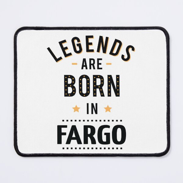 Item preview, Legends Are Born In Fargo designed and sold by GoodVibesWX9.