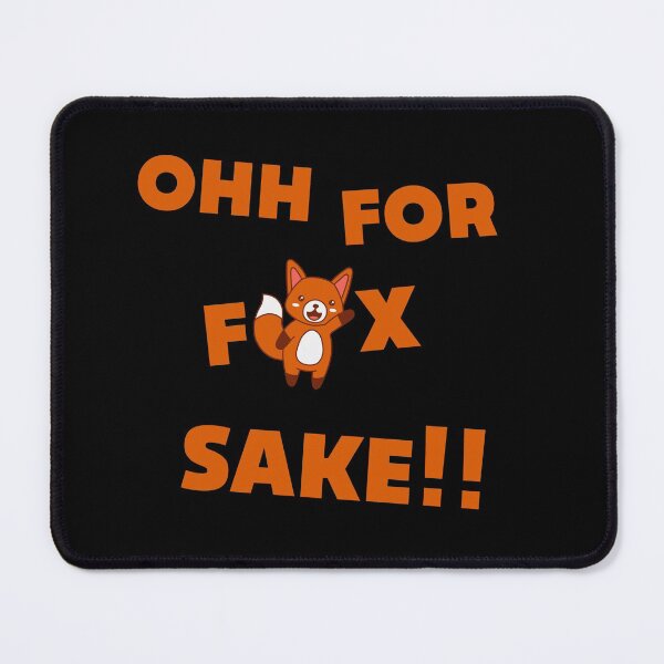 Item preview, Ohh For Fox Sake designed and sold by Quadghouls.