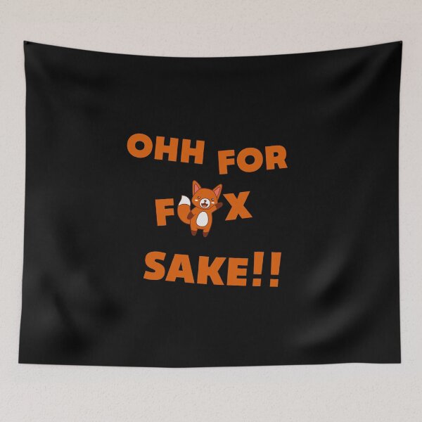 Item preview, Ohh For Fox Sake designed and sold by Quadghouls.