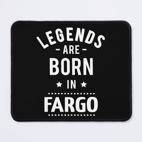 Item preview, Legends Are Born In Fargo designed and sold by GoodVibesWX9.