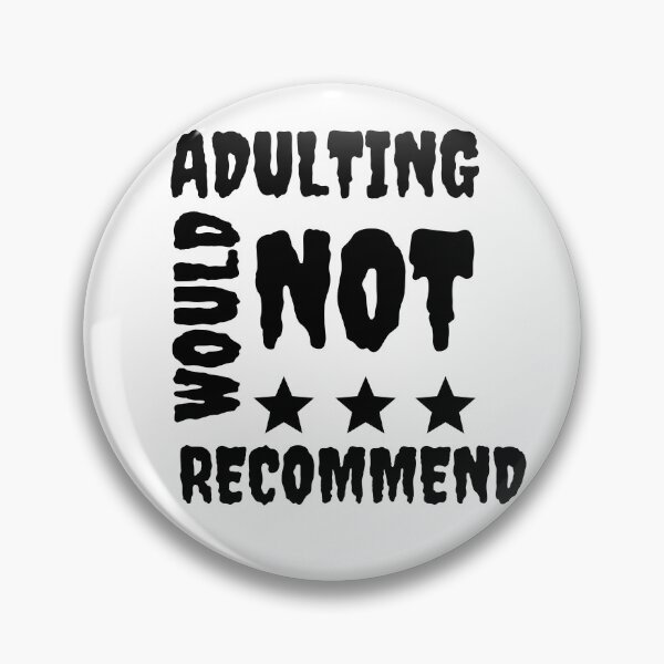 Item preview, Adulting Would Not Recommend Classic T-Shirt designed and sold by Bright-Store.