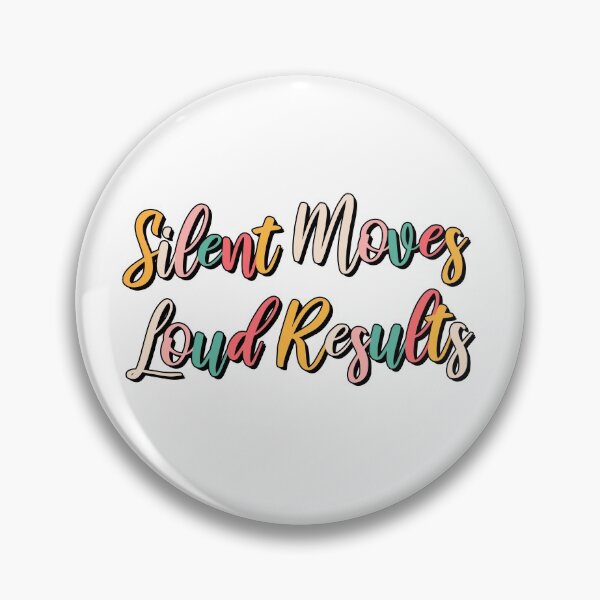 Item preview, Silent Moves Loud Results designed and sold by ProArtzilla.