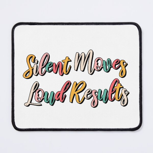 Item preview, Silent Moves Loud Results designed and sold by ProArtzilla.