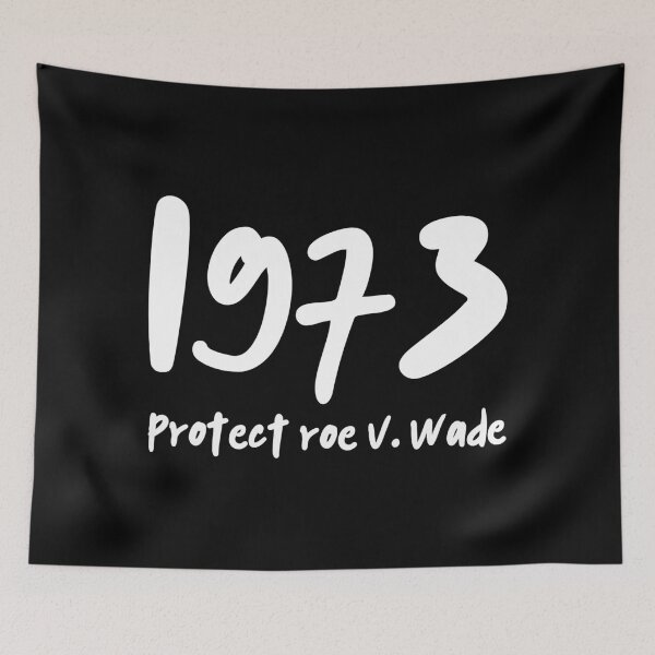 Item preview, 1973 Protect Roe V Wade designed and sold by Thelittlelord.