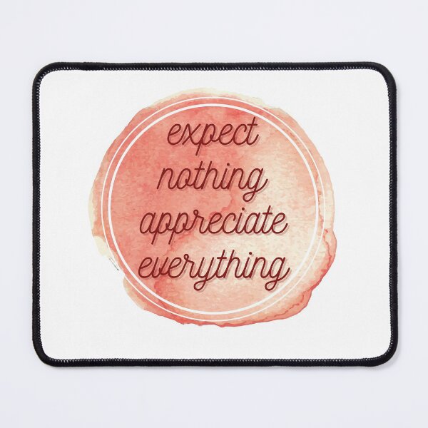Item preview, Expect nothing appreciate everything designed and sold by wilder-mind.