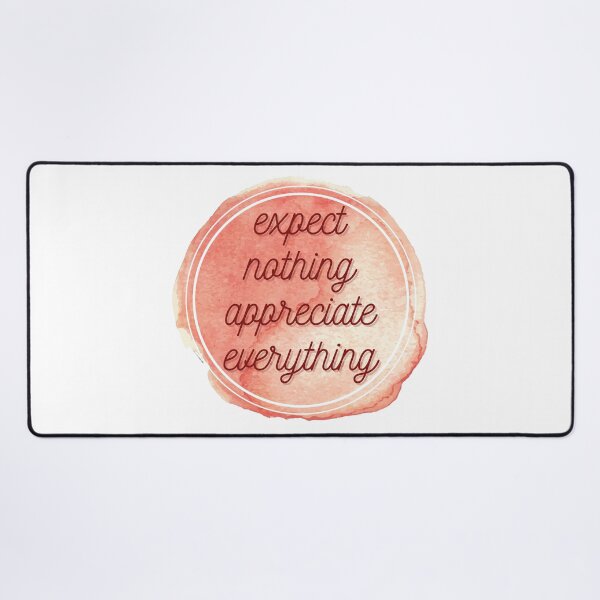 Item preview, Expect nothing appreciate everything designed and sold by wilder-mind.