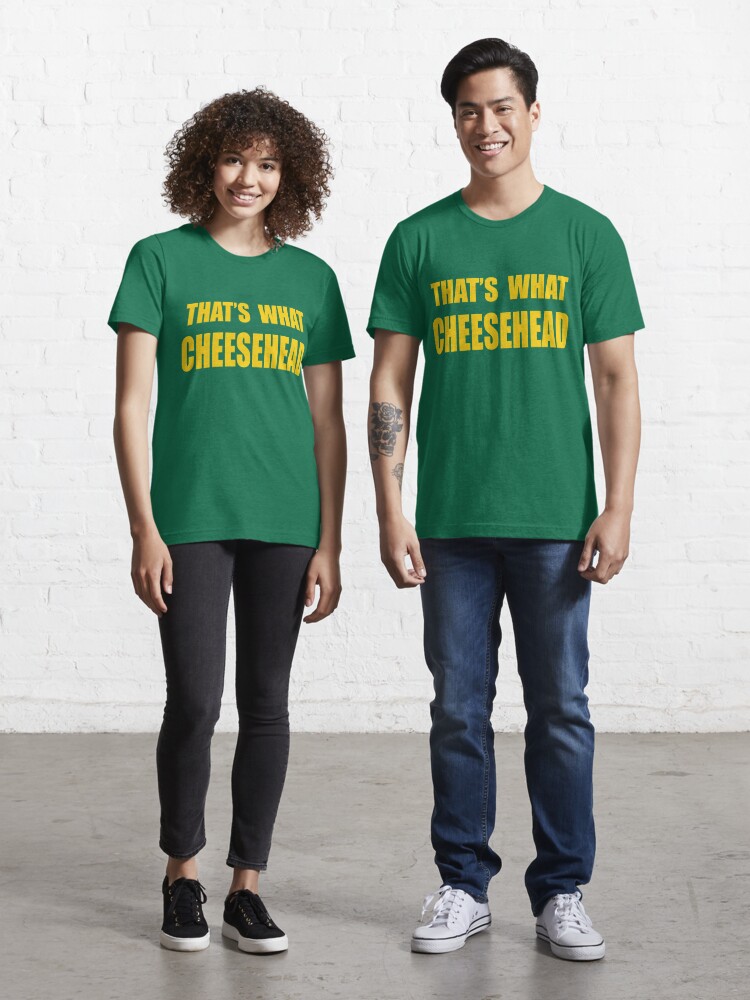 That's What Cheesehead Essential T-Shirt for Sale by wiscothreads