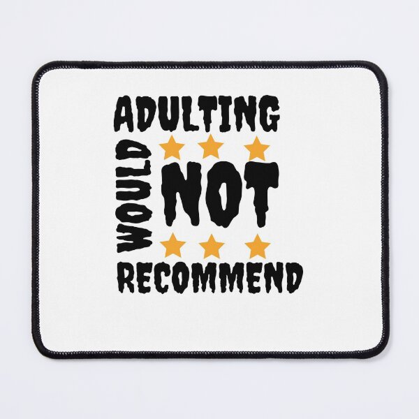 Item preview, Adulting Would Not Recommend Classic T-Shirt designed and sold by Bright-Store.