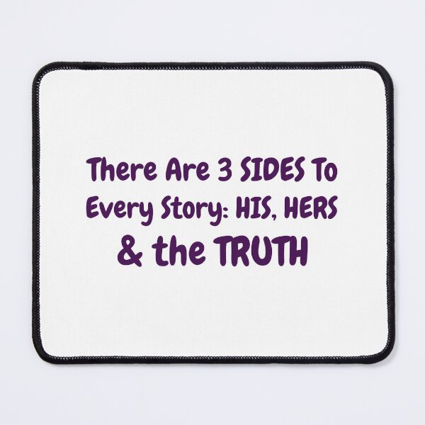 Item preview, There Are 3 SIDES To Every Story: His, Hers & The TRUTH  - Gifts Gag Birthdays Christmas Easter Mothers Day Fathers designed and sold by guitarkel.