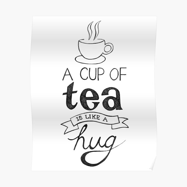 Cup Of Tea Posters Redbubble