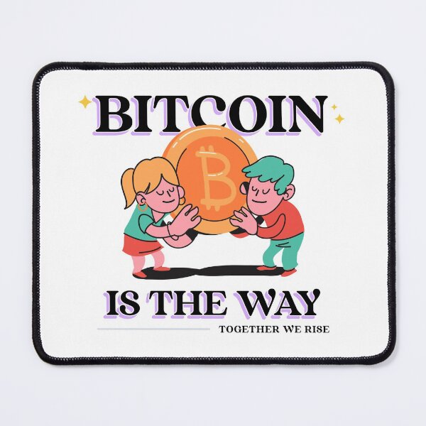 Item preview,  Bitcoin Is The Way, Together We Rise Novelty Cartoon Crypto Currency  designed and sold by PrintHatcher.