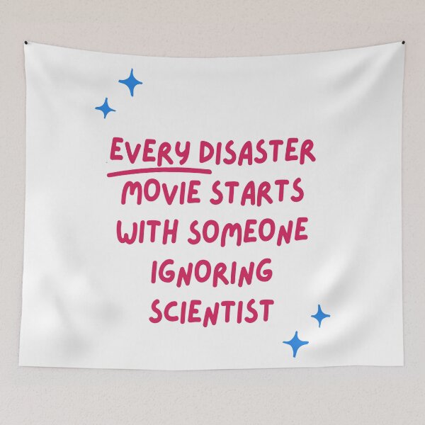Item preview, Every Disaster Movie Starts With Someone Ignoring Scientist designed and sold by MoEndomey.