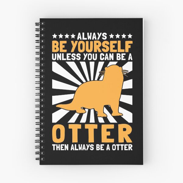 Item preview, Otter be yourself a sea otter otter gift designed and sold by madgrfx.