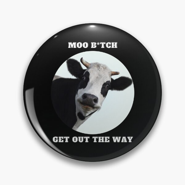 Item preview, Moo B*tch: Get Out the Way designed and sold by fallinfrog.