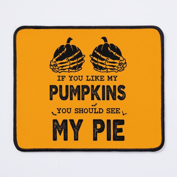Item preview, happy halloween, If You Like My Pumpkins You Should See My Pie , funny Meme Gift for Best Friend boyfriend girlfriend designed and sold by joygift369.
