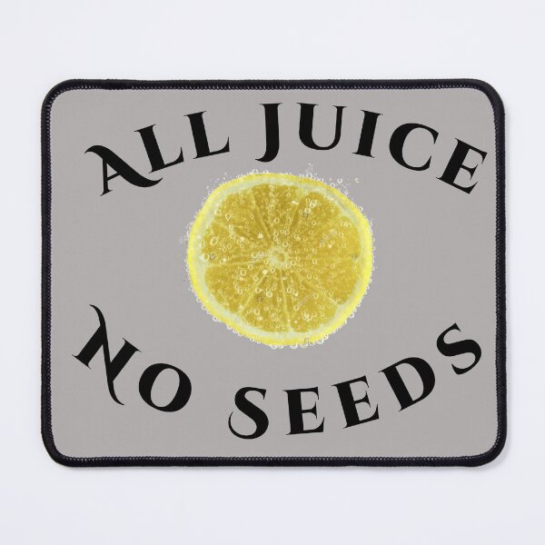 Item preview, All Juice No Seeds designed and sold by shopghita45.