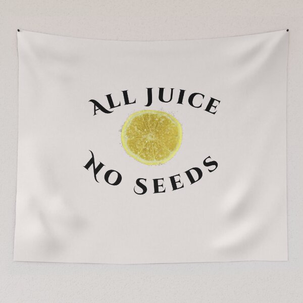 Item preview, All Juice No Seeds designed and sold by shopghita45.