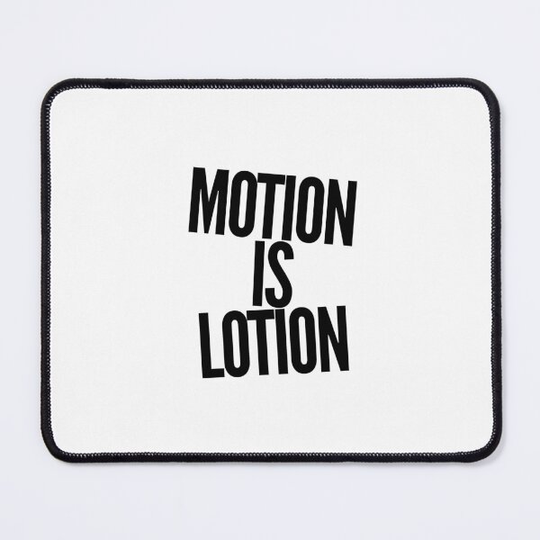 Item preview, Motion IS Lotion  ~  Design designed and sold by guitarkel.