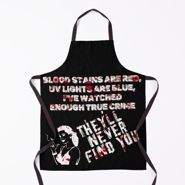 Item preview, Blood stains are red ultraviolet lights are blue They'll never find you - UV - Halloween designed and sold by hasbeenz.