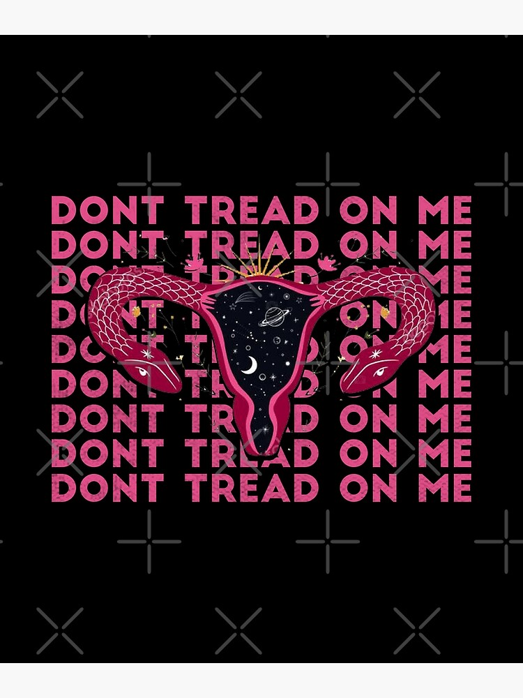 Dont Tread On Me Uterus Poster For Sale By Outhmanerkibi Redbubble 9783