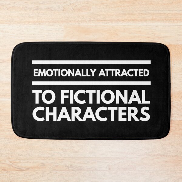 Item preview, Emotionally Attracted To Fictional Characters - Funny Sayings designed and sold by texteestore.