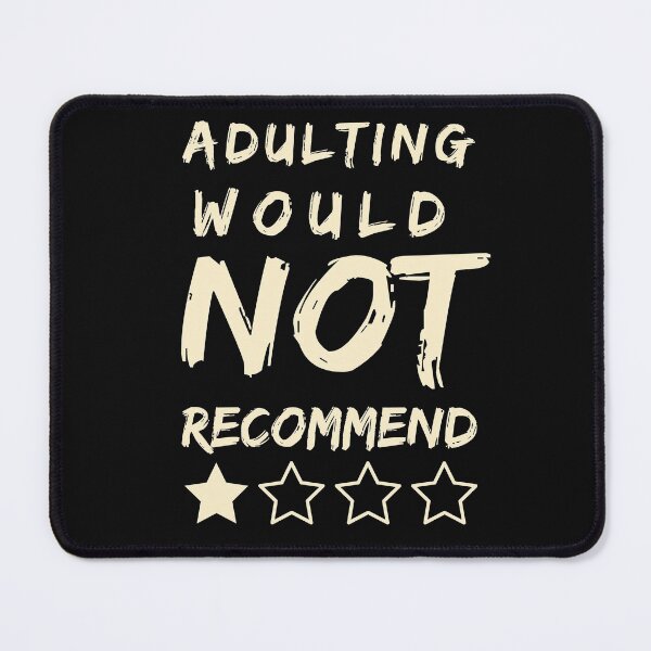 Item preview, adulting would not recommend Classic T-Shirt designed and sold by Bright-Store.
