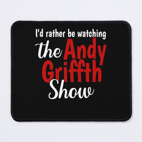 Item preview, I'd Rather Be Watching The Andy Griffith designed and sold by Marshawa Parkinson.