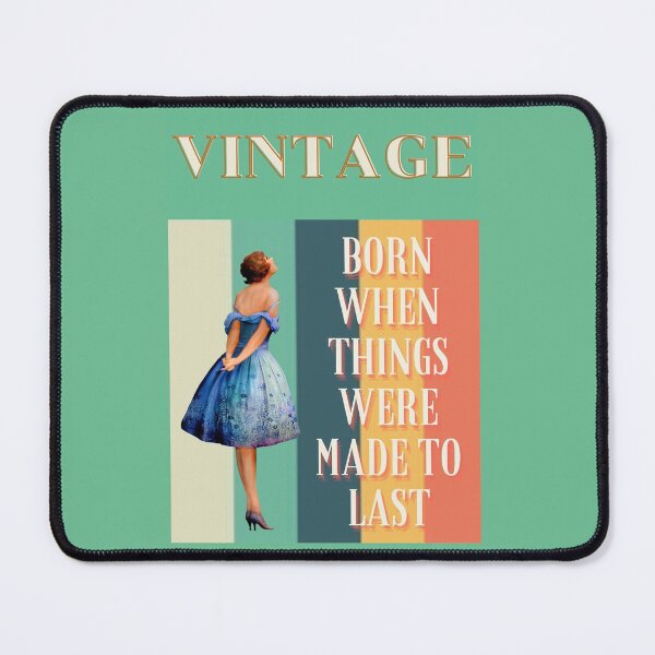 Item preview,  "Vintage Born When Things Were Made To Last" Elegant Lady in Stylish Blue Gown on Vintage Style Background designed and sold by PrintHatcher.