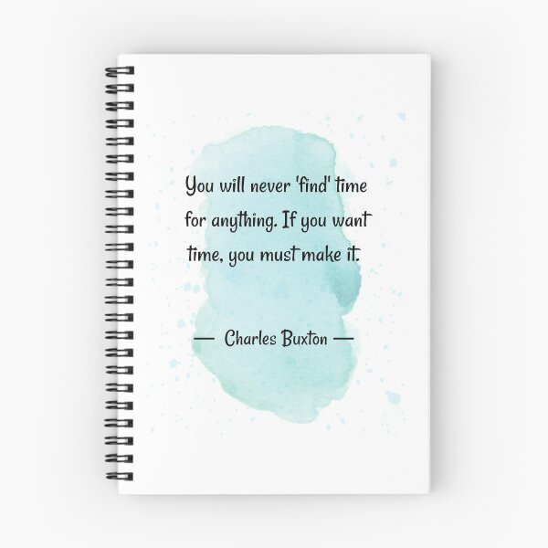 Item preview, Quotes about time love  | You will never find time for anything If  - Charles designed and sold by Quoteology101.