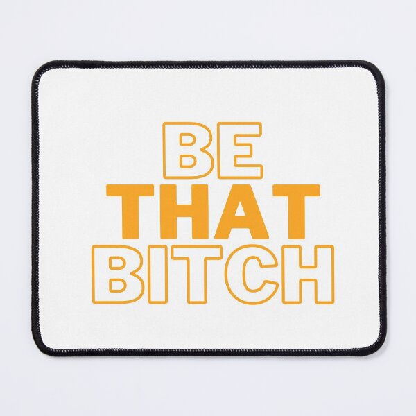 Item preview, BE THAT BITCH designed and sold by wilder-mind.