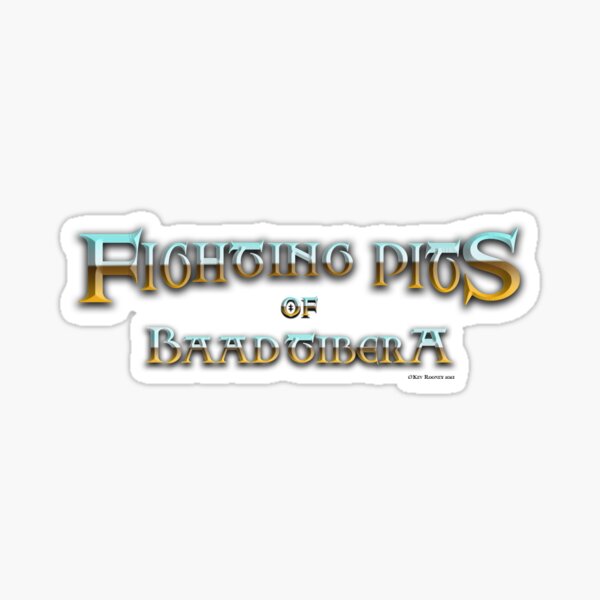Fighting Pits of Baad Tibera Title Print Sticker