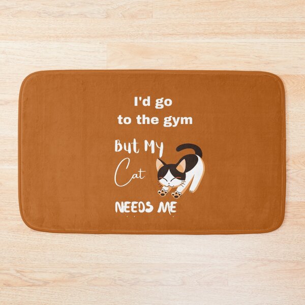 Item preview, I'd go to the gym, but my cat needs me designed and sold by dastore22.
