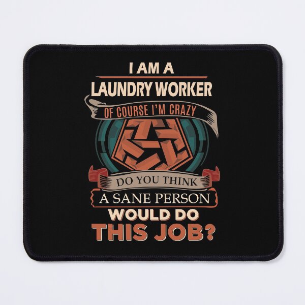 Item preview, Laundry Worker T Shirt - Sane Person Gift Item Tee designed and sold by isachsenan.