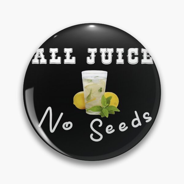 Item preview, All Juice No Seeds  designed and sold by shopghita45.