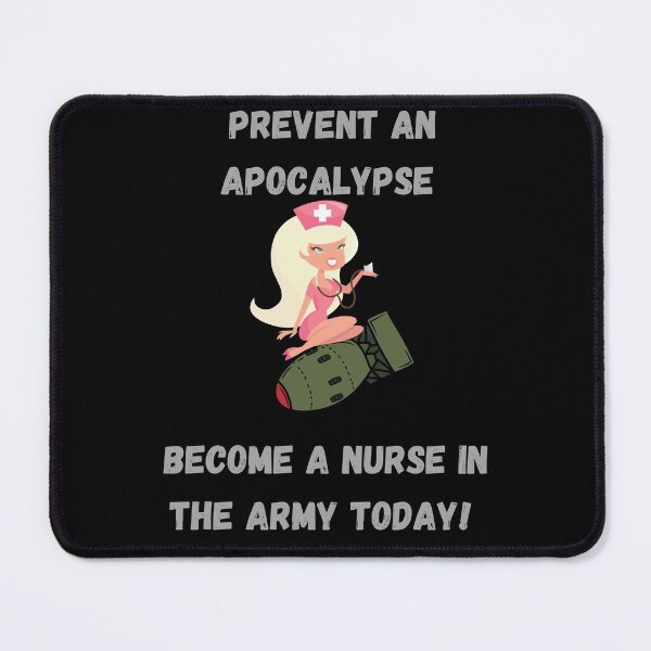 Item preview, Prevent the Apocalypse, become a nurse in the Army today! designed and sold by Dreamingnewfie.