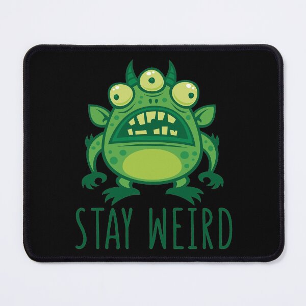 Item preview, Stay Weird Alien Monster designed and sold by fizzgig.