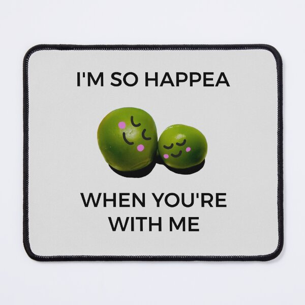 Item preview, Peas. I'm so happea when you're with me. designed and sold by Bumpulous.