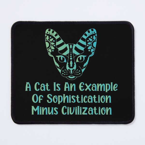 Item preview, A cat is an example of sophistication minus civilization - Funny Cat Lover Present For Mom, Dad And Friend designed and sold by Aymanclothings.
