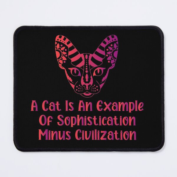 Item preview, A cat is an example of sophistication minus civilization - Funny Cat Lover Present For Mom, Dad And Friend designed and sold by Aymanclothings.