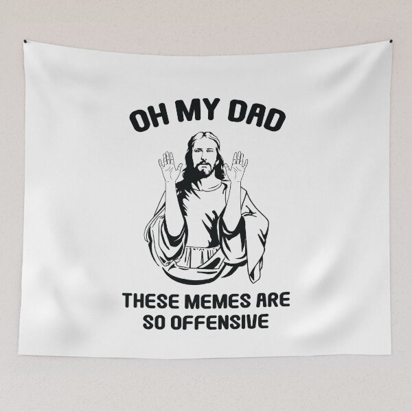 Item preview, Jesus Christ Meme Oh My Dad These Memes Are So Offensive  designed and sold by The Junto Shop.