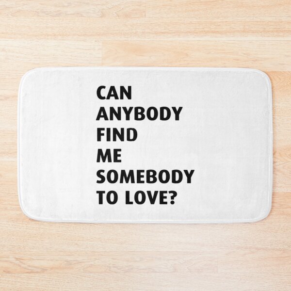 Item preview, Can anybody find me somebody to love Essential designed and sold by CharlesGiftArt.