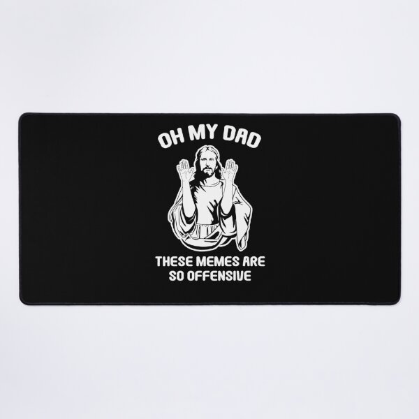 Item preview, Jesus Christ Meme Oh My Dad These Memes Are So Offensive designed and sold by The Junto Shop.