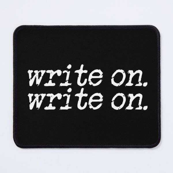 Item preview, write on. write on. in white designed and sold by TeaRoseWriter.