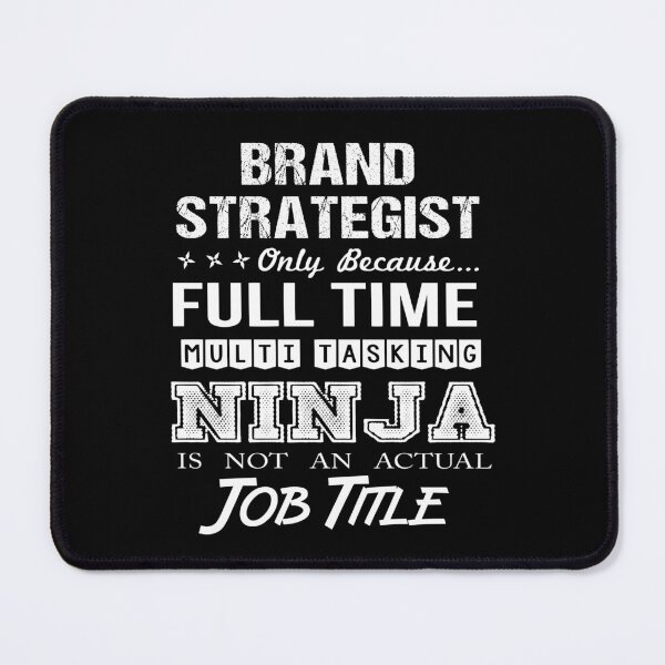 Item preview, Brand Strategist T Shirt - Multitasking Ninja Job Gift Item Tee designed and sold by zerniakcor.
