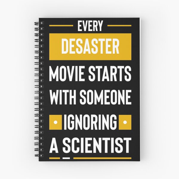 Item preview, Every disaster movie starts with someone ignoring a scientist #2 designed and sold by Achily.